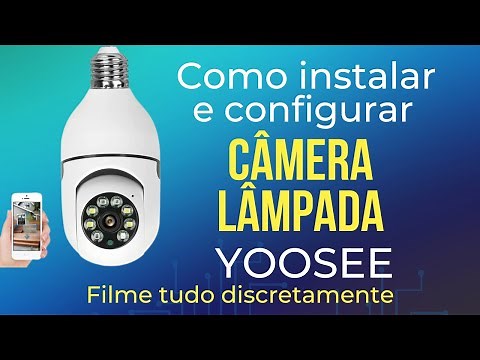 Como instalar e configurar a wifi smart câmera lâmpada com o aplicativo Yoosee. Review e unboxing.