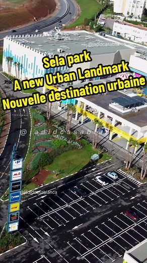 Sela Park Casablanca: Nouvelle Destination Urbaine