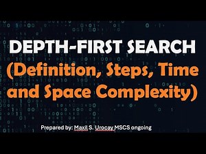 Depth-First Search (Definition, Steps, Time and Space Complexity)