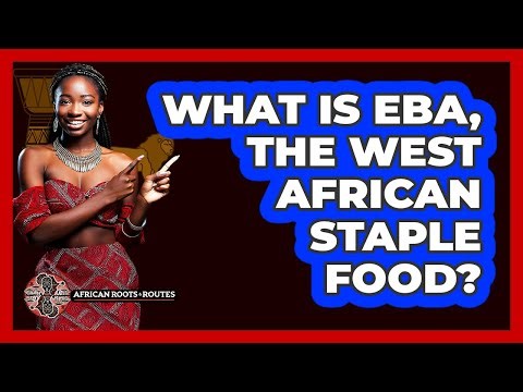 What Is Eba, The West African Staple Food?