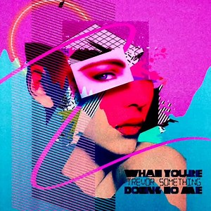 Have u heard my new song yet? 👄 What do u want next? Music video, new single, more merch, a new album??? 🤔 | Trevor Something