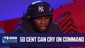 50 Cent demonstrates how he can cry on cue and tells Howard what he thinks about to trigger the tears. | The Howard Stern Show