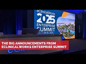 Announcements and Takeaways from eClinicalWorks Enterprise Summit 2025