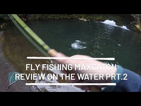 FLYFISHING Maxcatch review on the water Prt. 2