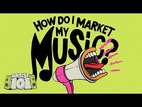 How Do I Market My Music? | Artist 101
