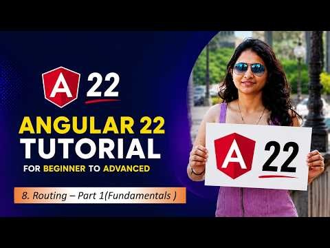 8. Routing Fundamentals in Angular 22 | routerOutlet | routerLink | Angular 22 Tutorials