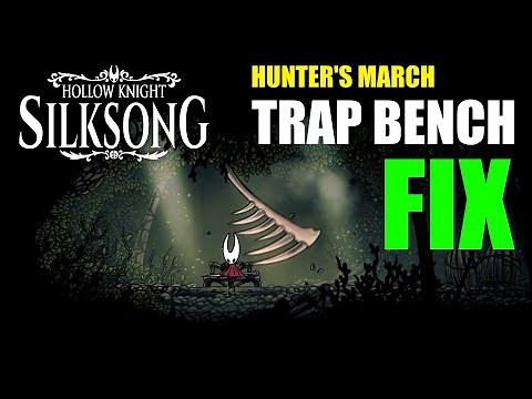 How to Fix the Trap Bench in Hunter's March - Hollow Knight: Silksong