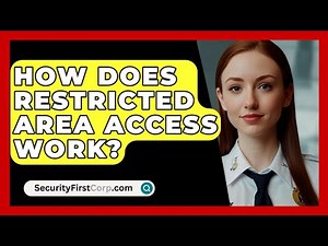 How Does Restricted Area Access Work? - SecurityFirstCorp.com