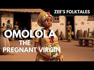 OMOLOLA the Pregnant VIRGIN | African Folktales