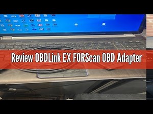 Review OBDLink EX FORScan OBD Adapter