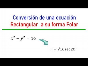 Conversión de una ecuación Rectangular a su forma Polar