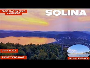 Solina - Punkty widokowe, wyspa okresowa, gdzie nocować na dziko kamperem i dzika plaża
