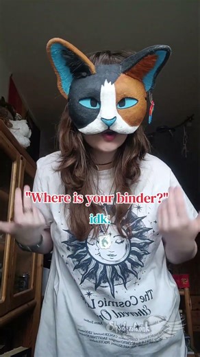 "Why don't you wear a binder"