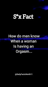 How do men know when a woman is having an orgasm… #guyfacts #menfacts #dailyfacts #facts #factsonly | Daily Facts Worth