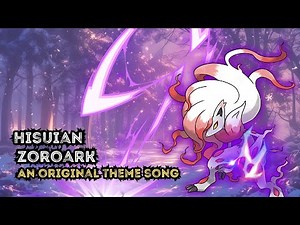 Hisuian Zoroark (Phantom of Bitter Malice) | Original Pokemon Theme Song