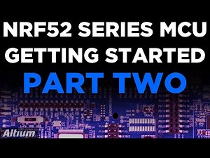 Getting Started with an nRF52 Series MCU Part Two