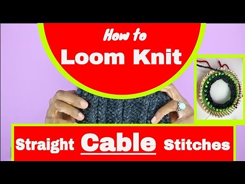 How to Loom Knit Straight Cable Stitches