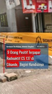 9 Orang Positif Terpapar Radioaktif CS 137 di Cikande, Begini Kondisinya #short
