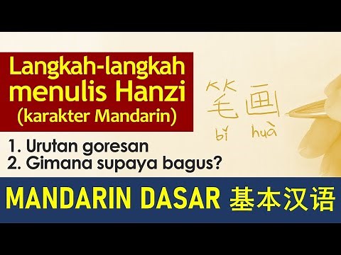 Dasar 07: CARA MENULIS HANZI DAN URUTAN GORESAN 笔画 (bihua) │ Mandarin Dasar