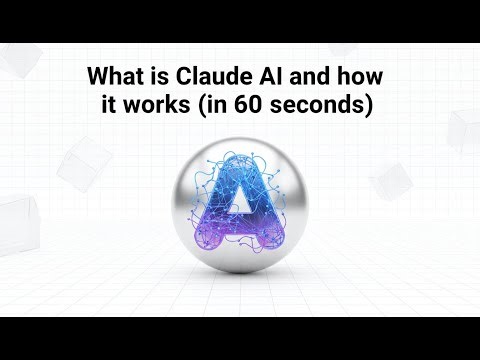 What is Claude AI and how it works (in 60 seconds)