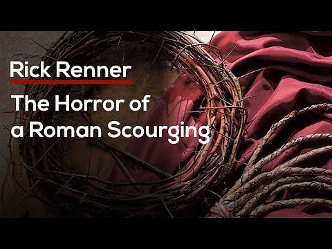 The Horror of a Roman Scourging