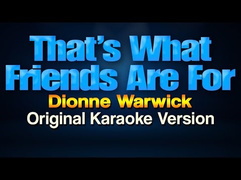 THAT'S WHAT FRIENDS ARE FOR - Dionne Warwick (Karaoke)