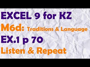 EXCEL 9 for Kaz M6d / Ex.1 p.70 / Listen & Repeat