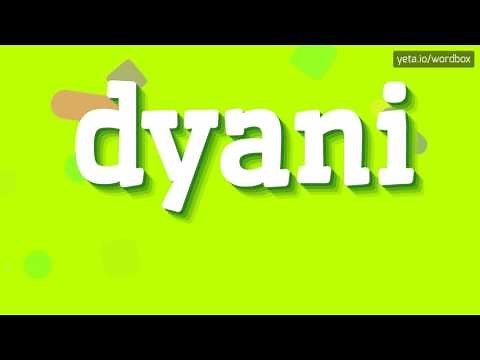 DYANI - HOW TO PRONOUNCE IT!?