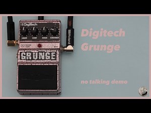 Digitech - Grunge - No Talking Demo