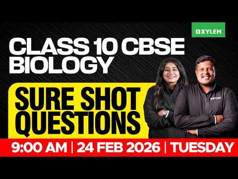 Class 10 CBSE Biology: Sure Shot Questions | Xylem Class 10 CBSE