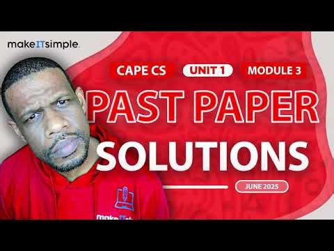 CAPE CS: June 2025 Unit 1 Module 3 Full Solution #makeitsimplett #computerscience #cape