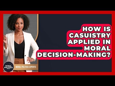 How Is Casuistry Applied In Moral Decision-making? - Moral Politics Experts