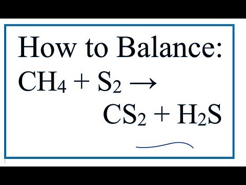 How to Balance CH4 + S2 = CS2 + H2S (Methane + sulfur)