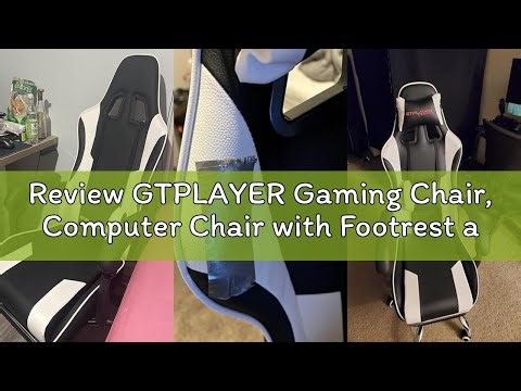 Review GTPLAYER Gaming Chair, Computer Chair with Footrest and Lumbar Support, Height Adjustable Gam