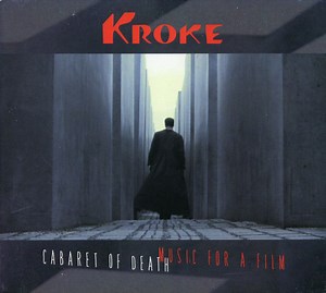 Kroke - Cabaret Of Death: Music For A Film
