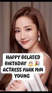 HAPPY BELATED BIRTHDAY 🎉🎉 ACTRESS PARK MIN YOUNG #parkminyoung #koreanactress #kdrama #WhatsWrongWithSecretaryKim #HerPrivateLife #healer #cityhunter GM News | GM News