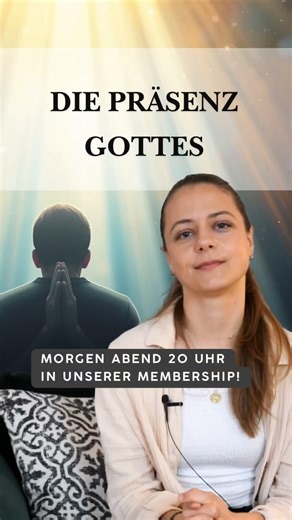Morgen 15.Mai Live in unserer Membership - Spüre die Präsenz Gottes! #präsenzgottes