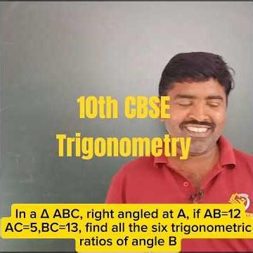 In a ∆ ABC, right angled at A, If AB=12, AC=5 and BC=13, find all the six trigonometric ratios of B?