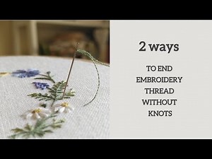 2 Easy Ways to Finish Embroidery Without Knots | Clean Back Technique | Beginner Friendly