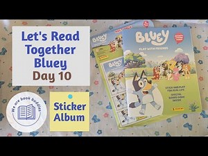 Let's read and collect together. Bluey ‘Play with Friends’ Panini Sticker Collection Album. Day 10