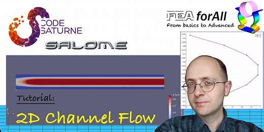 [Salome CFD Tutorial 1] Simulating a simple 2D channel flow from A to Z with Code_Saturne - FEA for All