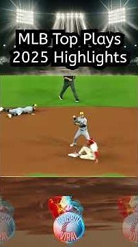 MLB Top Plays 2025 Highlights