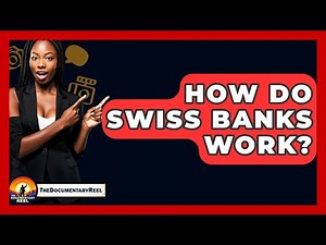 How Do Swiss Banks Work? - The Documentary Reel