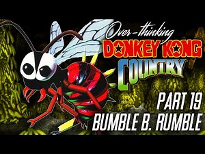 Overthinking Donkey Kong Country, Part 19: Bumble B. Rumble