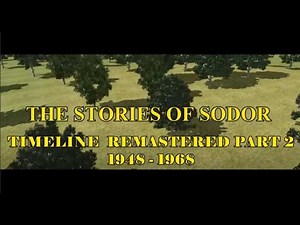 Stories of Sodor Timeline (Remastered) Part 2 - 1948 - 1968