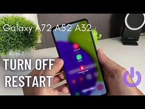 How to Turn Off & Restart Samsung Galaxy A32, A52, A72