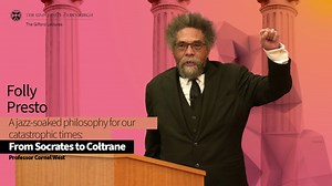 Professor Cornel West, Gifford Lectures 2024: Lecture 3 - Folly Presto