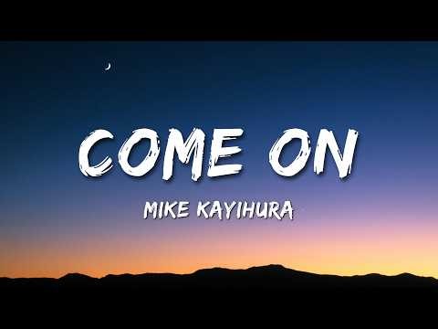 Come On By Mike Kayihura (Lyrics Video)