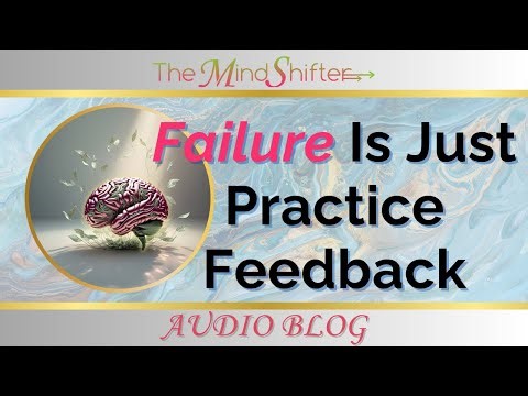 Failure Is Just Practice Feedback