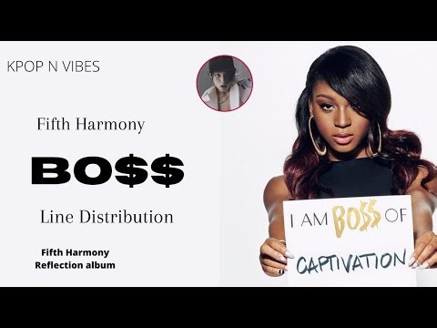 Fifth Harmony - BO$$ (BOSS) ~ Line Distribution